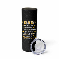 Funny Girl Dad Skinny Tumbler I Will Always Be Your Financial Burden Dad Gifts From Daughter