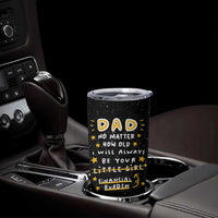 Funny Girl Dad Tumbler Cup I Will Always Be Your Financial Burden Dad Gifts From Daughter