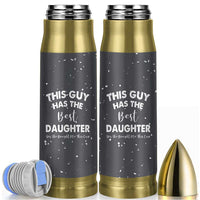 Funny Dad Gifts From Daughter Bullet Tumbler This Guy Has The Best Step Daughter Fathers Day