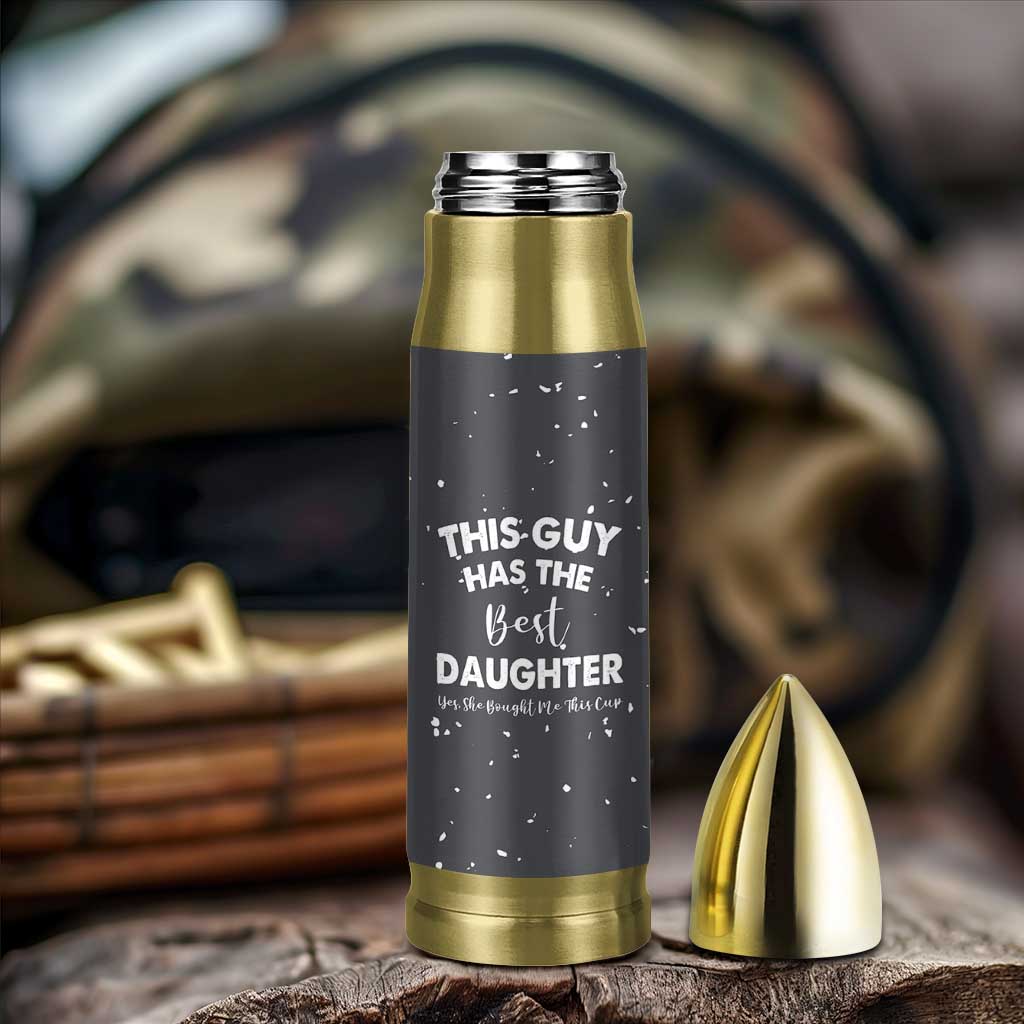 Funny Dad Gifts From Daughter Bullet Tumbler This Guy Has The Best Step Daughter Fathers Day