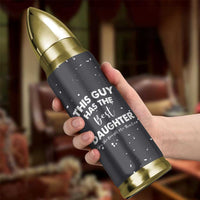 Funny Dad Gifts From Daughter Bullet Tumbler This Guy Has The Best Step Daughter Fathers Day