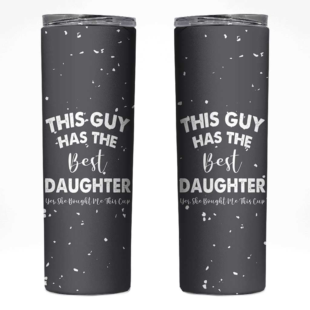 Funny Dad Gifts From Daughter Skinny Tumbler This Guy Has The Best Step Daughter Fathers Day