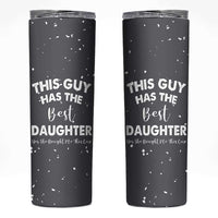 Funny Dad Gifts From Daughter Skinny Tumbler This Guy Has The Best Step Daughter Fathers Day