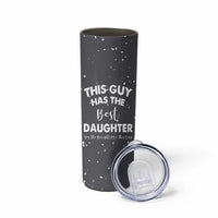 Funny Dad Gifts From Daughter Skinny Tumbler This Guy Has The Best Step Daughter Fathers Day