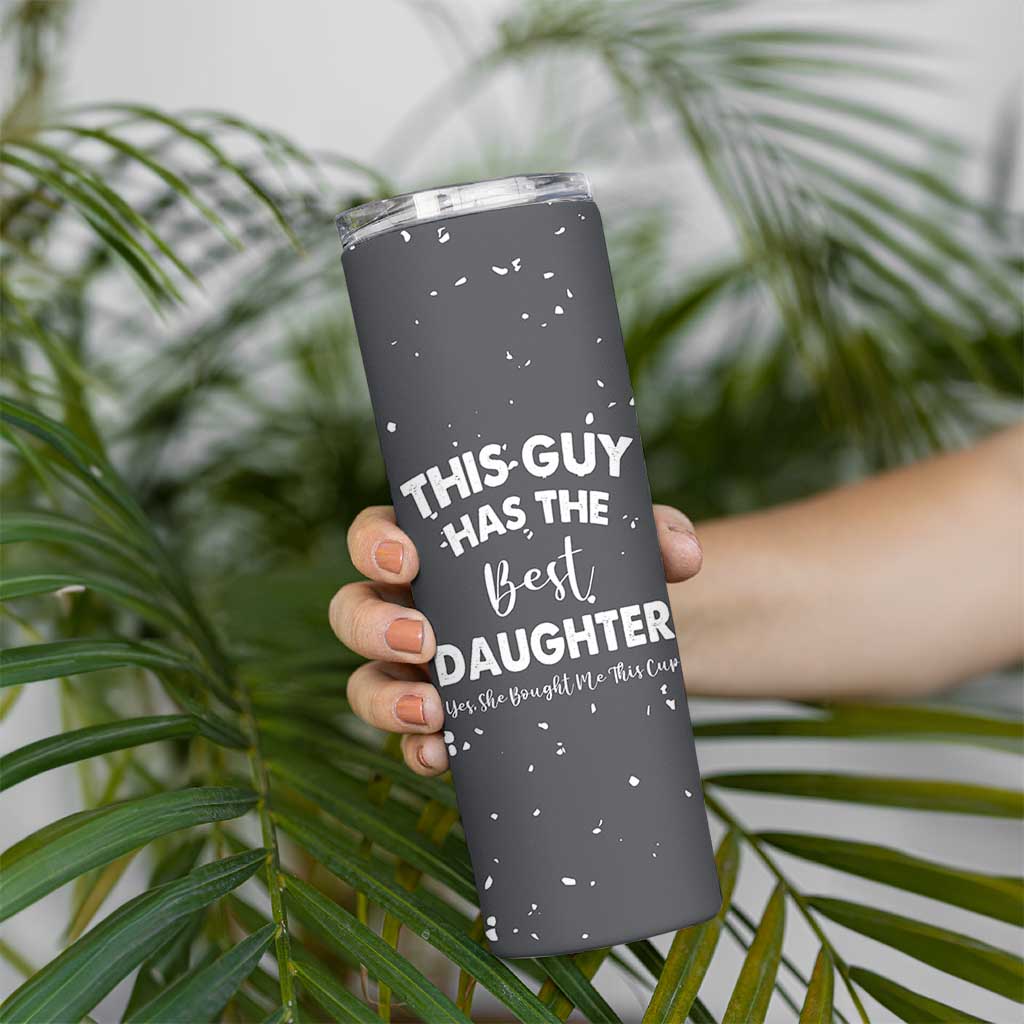 Funny Dad Gifts From Daughter Skinny Tumbler This Guy Has The Best Step Daughter Fathers Day