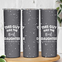 Funny Dad Gifts From Daughter Skinny Tumbler This Guy Has The Best Step Daughter Fathers Day