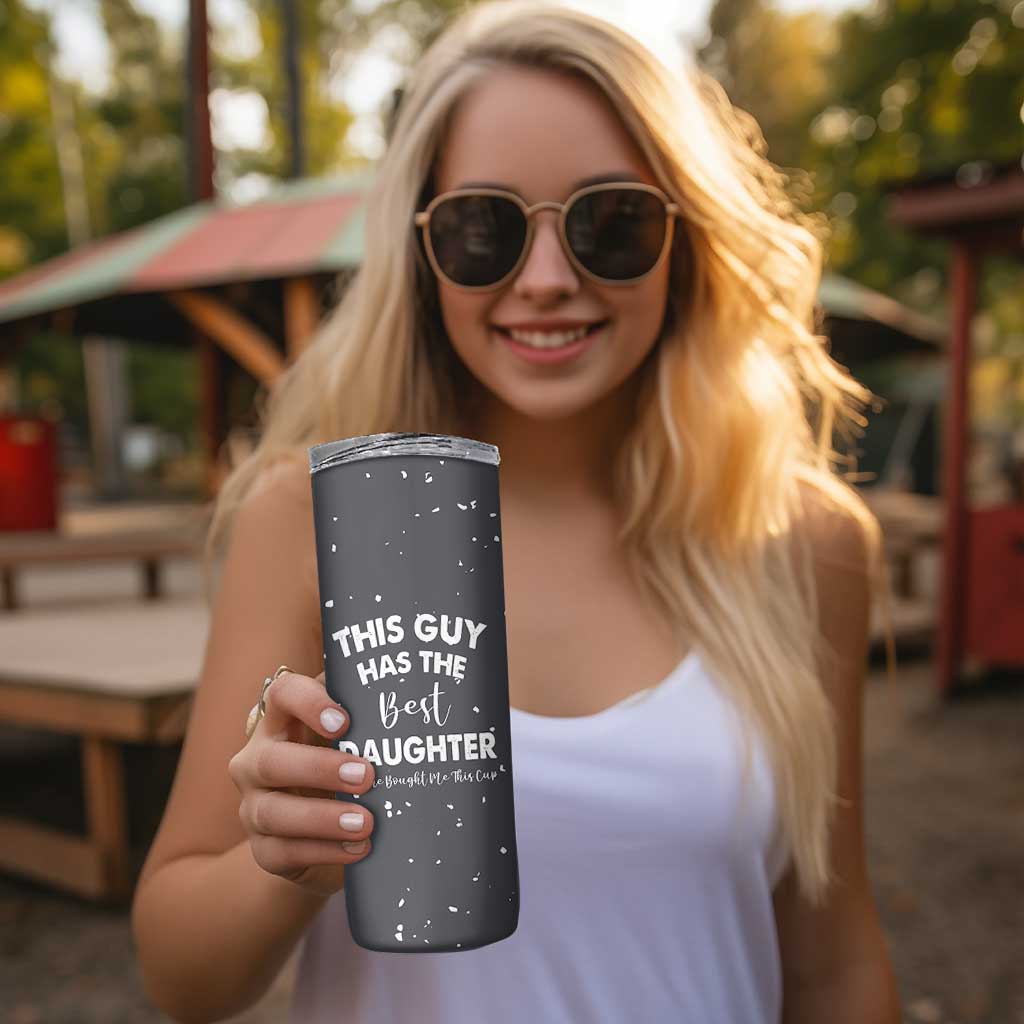 Funny Dad Gifts From Daughter Skinny Tumbler This Guy Has The Best Step Daughter Fathers Day