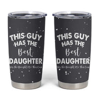 Funny Dad Gifts From Daughter Tumbler Cup This Guy Has The Best Step Daughter Fathers Day