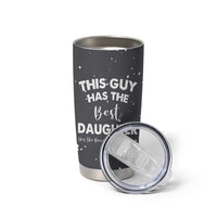 Funny Dad Gifts From Daughter Tumbler Cup This Guy Has The Best Step Daughter Fathers Day