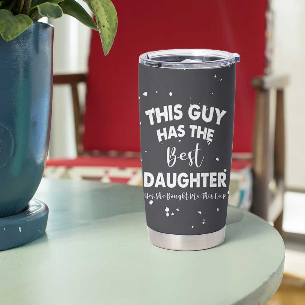 Funny Dad Gifts From Daughter Tumbler Cup This Guy Has The Best Step Daughter Fathers Day