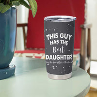 Funny Dad Gifts From Daughter Tumbler Cup This Guy Has The Best Step Daughter Fathers Day