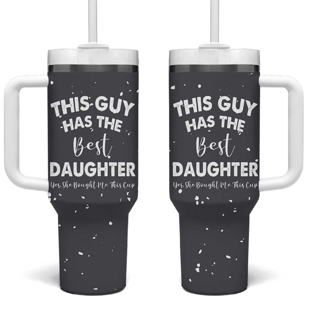 Funny Dad Gifts From Daughter Tumbler With Handle This Guy Has The Best Step Daughter Fathers Day