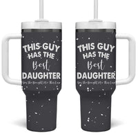 Funny Dad Gifts From Daughter Tumbler With Handle This Guy Has The Best Step Daughter Fathers Day