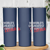 Funny Father's Day Gift For Dad Skinny Tumbler World's Best Farter I Mean Father