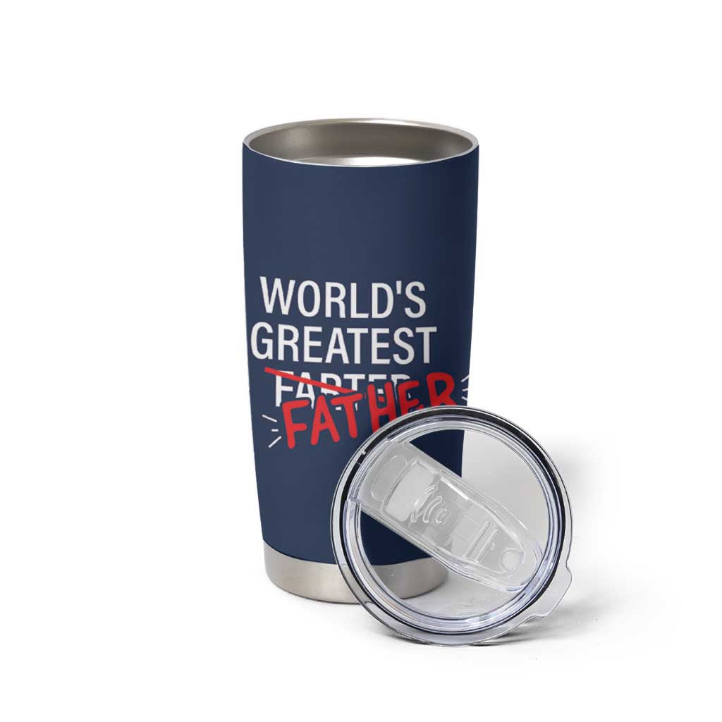 Funny Father's Day Gift For Dad Tumbler Cup World's Best Farter I Mean Father