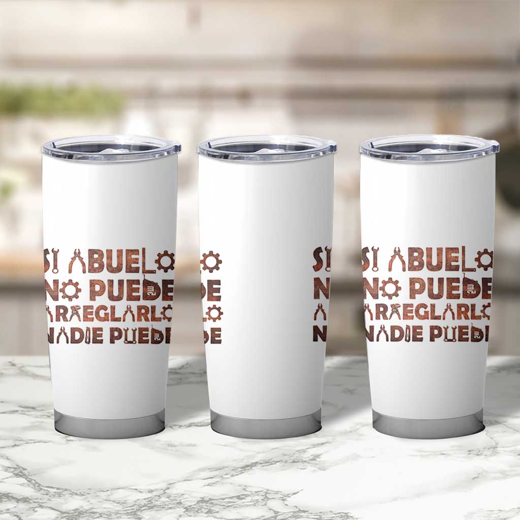 Abuelo Gifts Tumbler Cup Spanish Si Abuelo no Puede arreglarlo nadie Puede para día del Padre