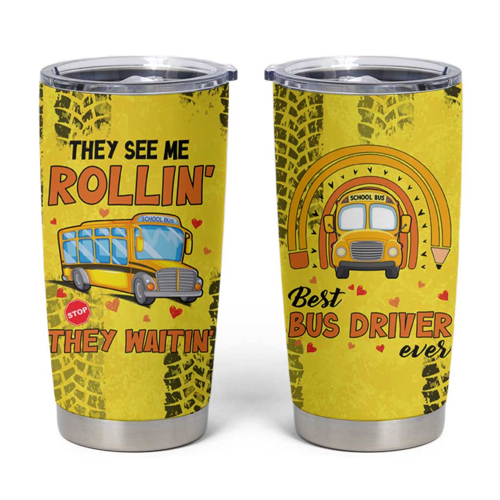 Best Bus Driver Ever Appreciation Tumbler Cup They See Me Rollin They Waiting Job Pride - Wonder Print Shop