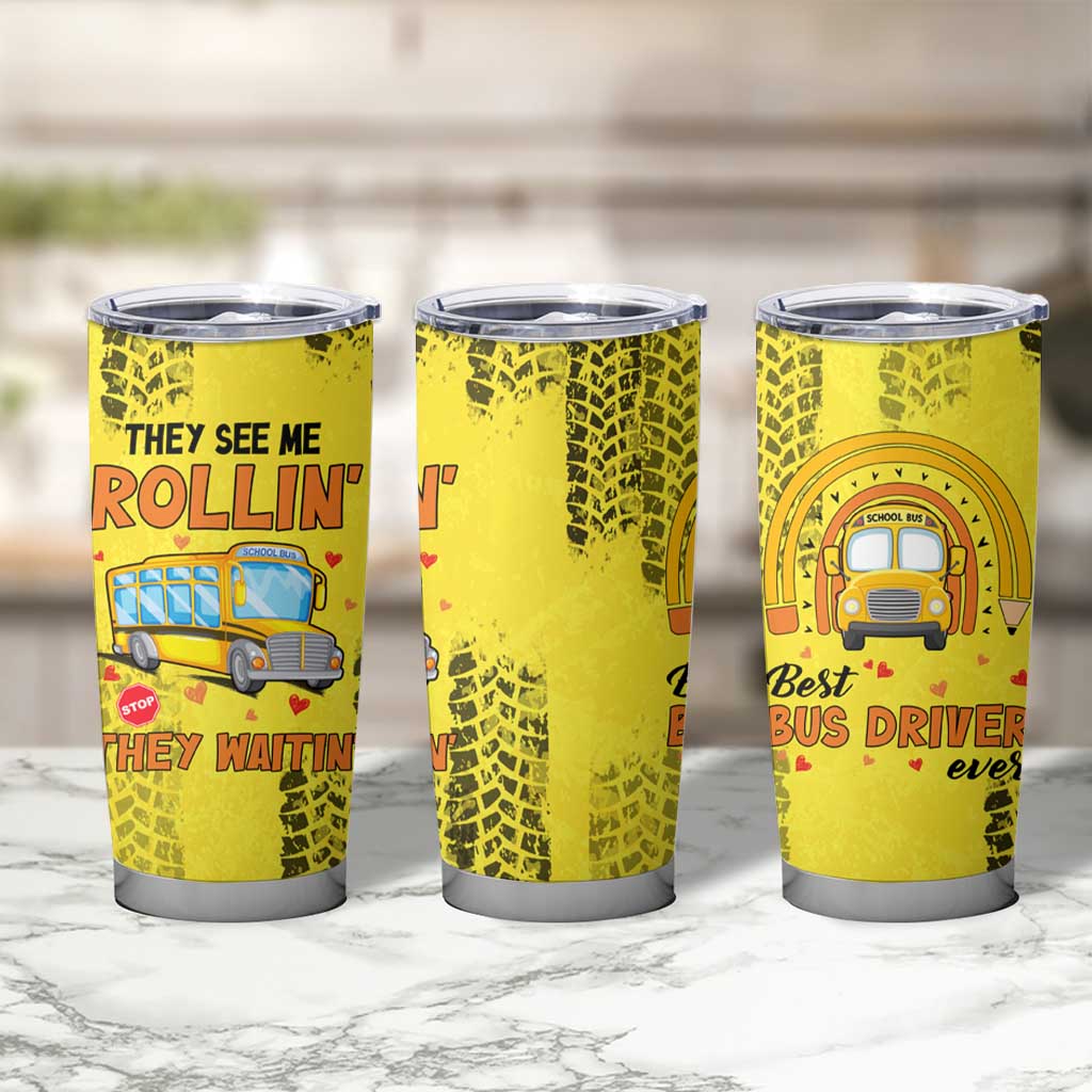 Best Bus Driver Ever Appreciation Tumbler Cup They See Me Rollin They Waiting Job Pride - Wonder Print Shop
