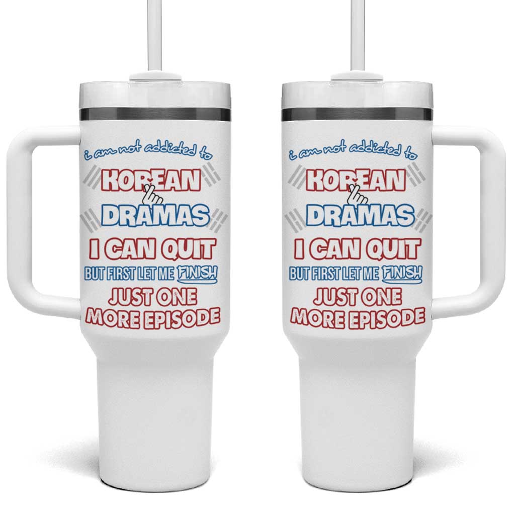 Funny Korean Drama Fan Tumbler With Handle I Am Not Addicted To Korean Drama Humor Fan Gifts - Wonder Print Shop