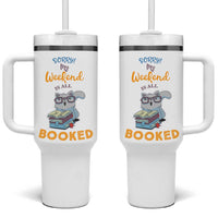 Funny Book Lovers Tumbler With Handle Sorry My Weekend Is All Booked - Wonder Print Shop