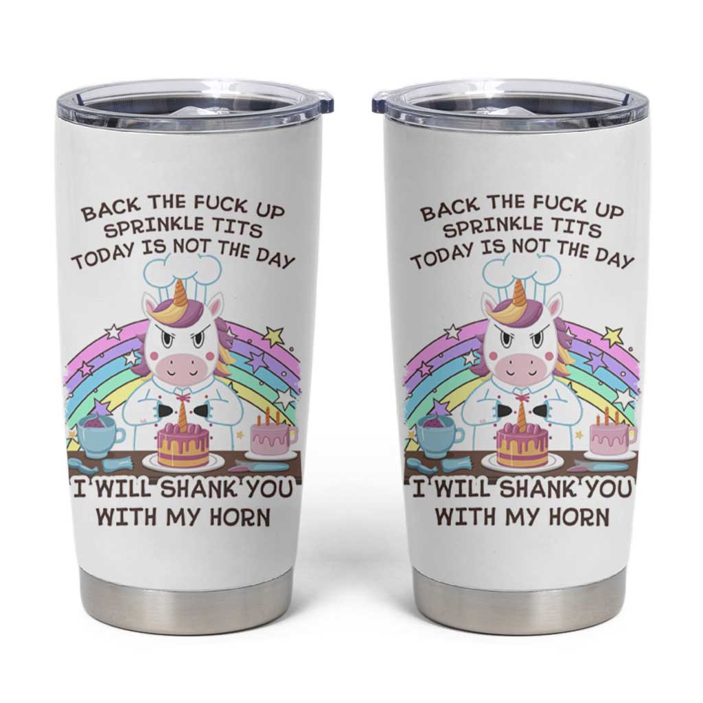 Funny Rude Unicorn Tumbler Cup Back the F*ck up Sprinkle Tits Today Is Not the Day Shank You With My Horn - Wonder Print Shop