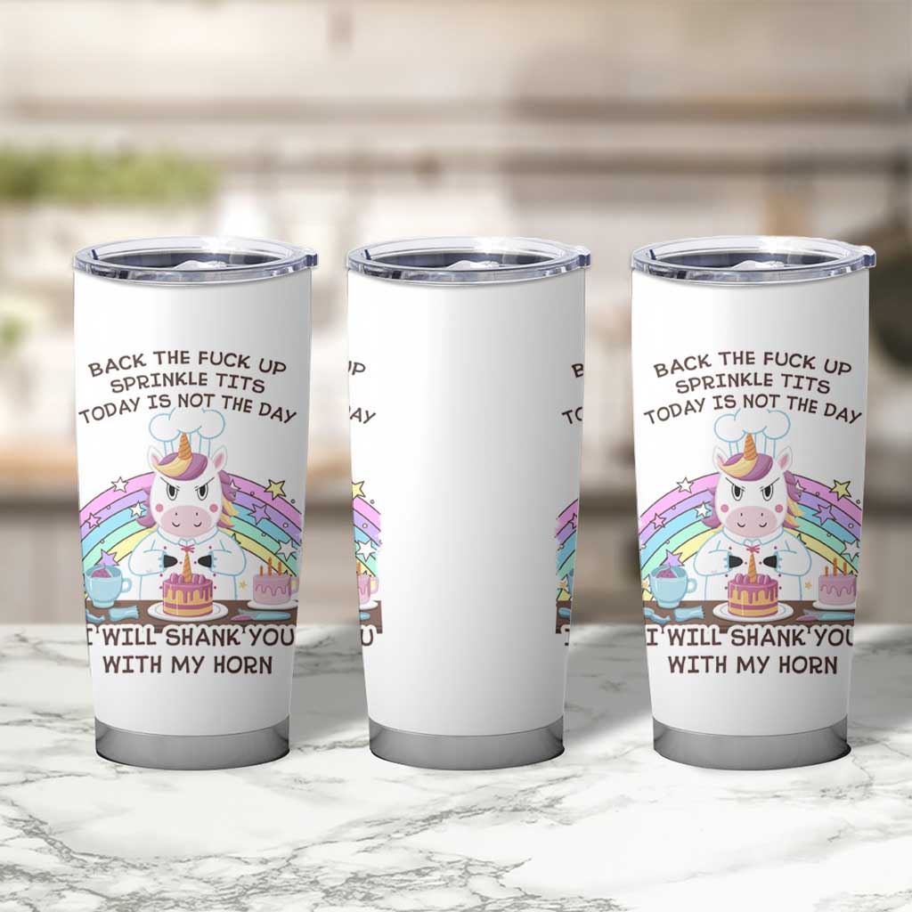 Funny Rude Unicorn Tumbler Cup Back the F*ck up Sprinkle Tits Today Is Not the Day Shank You With My Horn - Wonder Print Shop