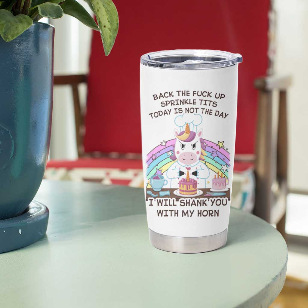 Funny Rude Unicorn Tumbler Cup Back the F*ck up Sprinkle Tits Today Is Not the Day Shank You With My Horn - Wonder Print Shop