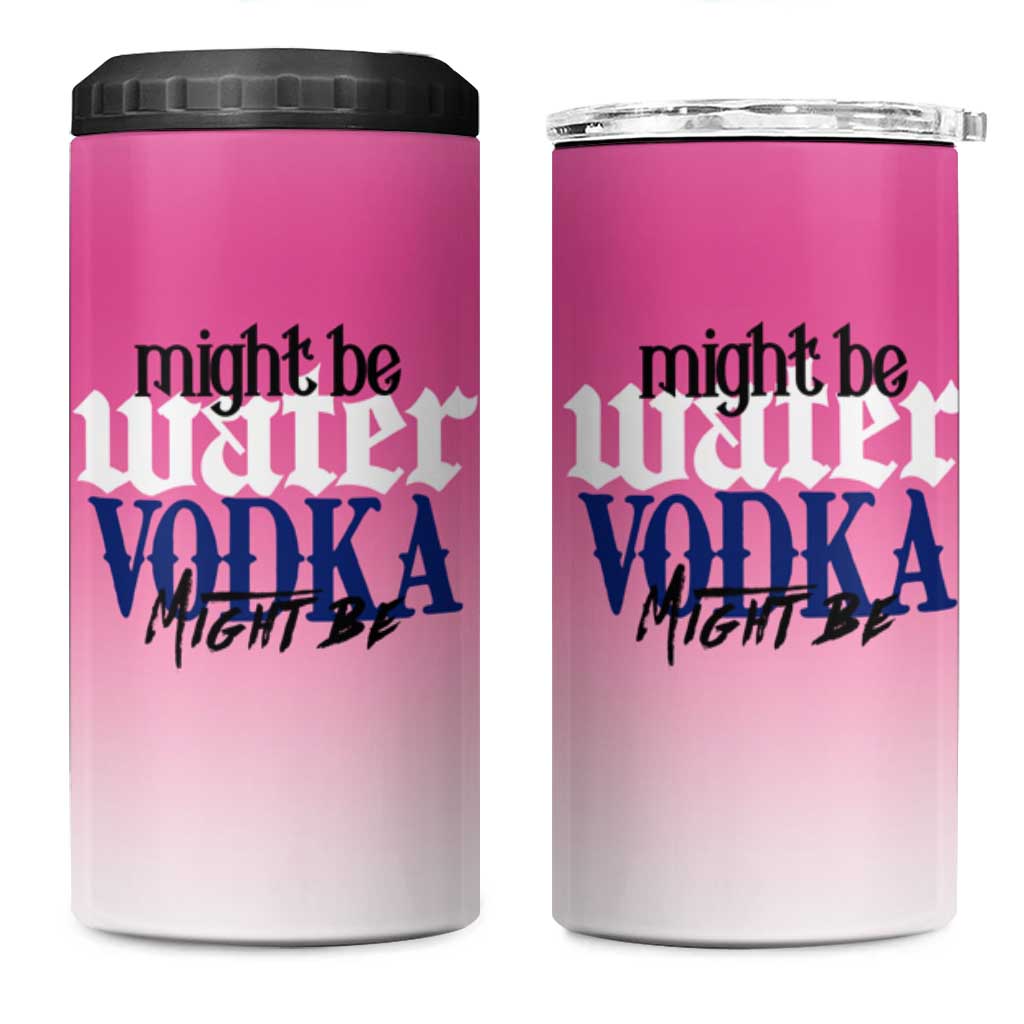 Funny Vodka Gifts 4 in 1 Can Cooler Tumbler Might Be Vodka Funny Bar Gift for Drinkers - Wonder Print Shop