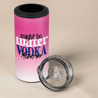 Funny Vodka Gifts 4 in 1 Can Cooler Tumbler Might Be Vodka Funny Bar Gift for Drinkers - Wonder Print Shop