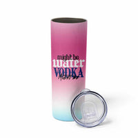 Funny Vodka Gifts Skinny Tumbler Might Be Vodka Funny Bar Gift for Drinkers - Wonder Print Shop