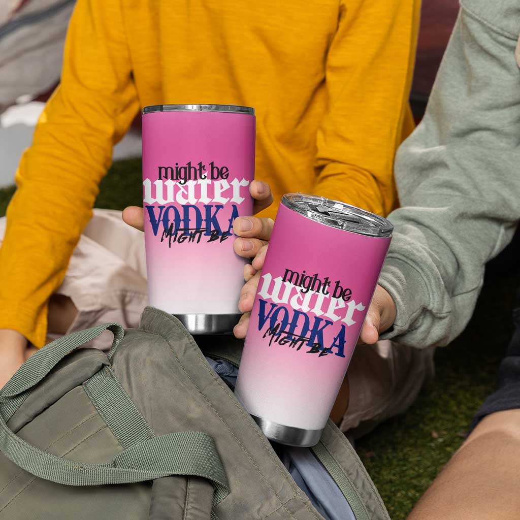 Funny Vodka Gifts Tumbler Cup Might Be Vodka Funny Bar Gift for Drinkers - Wonder Print Shop