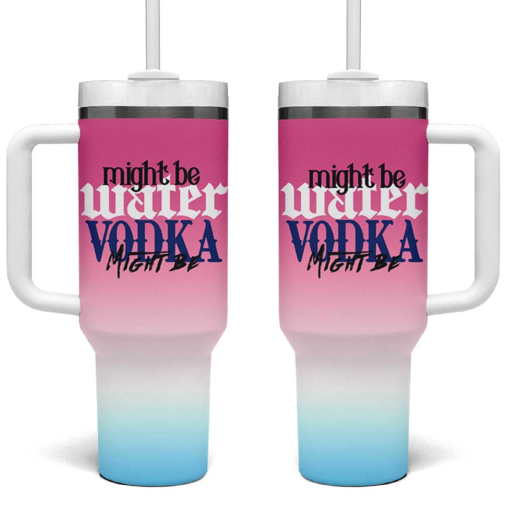 Funny Vodka Gifts Tumbler With Handle Might Be Vodka Funny Bar Gift for Drinkers - Wonder Print Shop