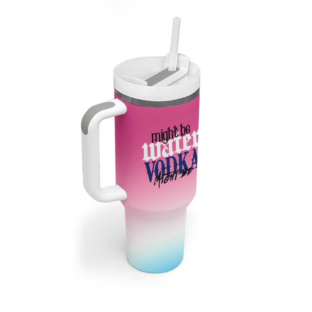 Funny Vodka Gifts Tumbler With Handle Might Be Vodka Funny Bar Gift for Drinkers - Wonder Print Shop