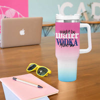 Funny Vodka Gifts Tumbler With Handle Might Be Vodka Funny Bar Gift for Drinkers - Wonder Print Shop