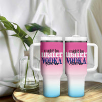 Funny Vodka Gifts Tumbler With Handle Might Be Vodka Funny Bar Gift for Drinkers - Wonder Print Shop