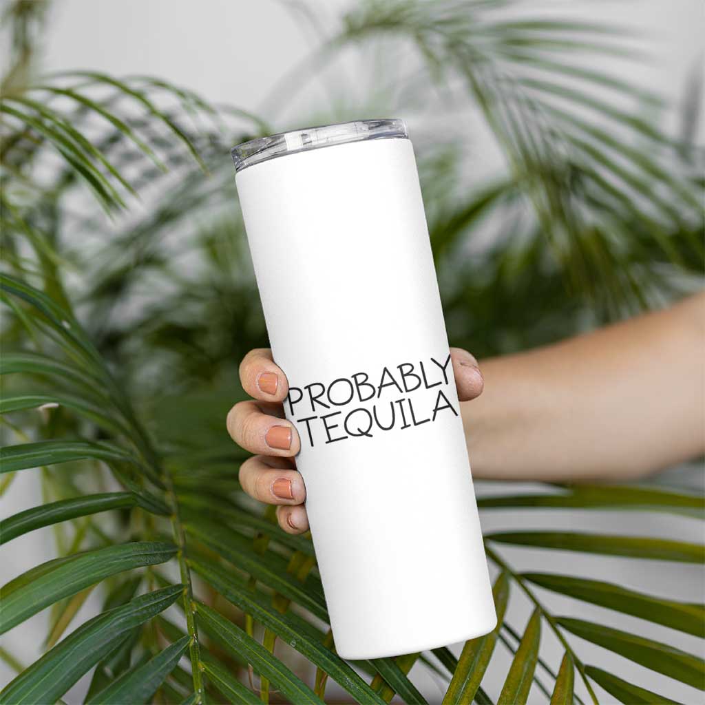 Alcohol Lovers Skinny Tumbler Probably Tequila, Funny "Coffee" Mug, Sarcastic Gift for Wine and Beer Lovers - Wonder Print Shop