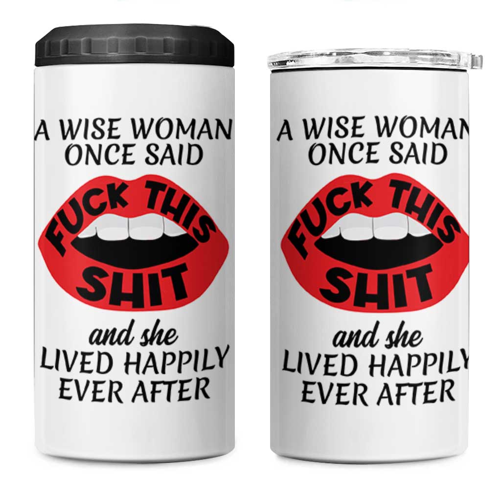 Funny Retirement Gifts For Women 4 in 1 Can Cooler Tumbler A Wise Woman Once Said Fck This Shit