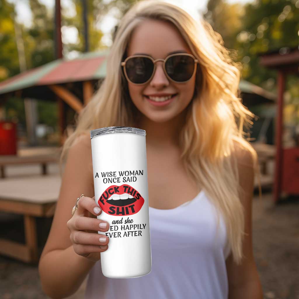 Funny Retirement Gifts For Women Skinny Tumbler A Wise Woman Once Said Fck This Shit