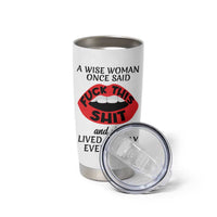 Funny Retirement Gifts For Women Tumbler Cup A Wise Woman Once Said Fck This Shit