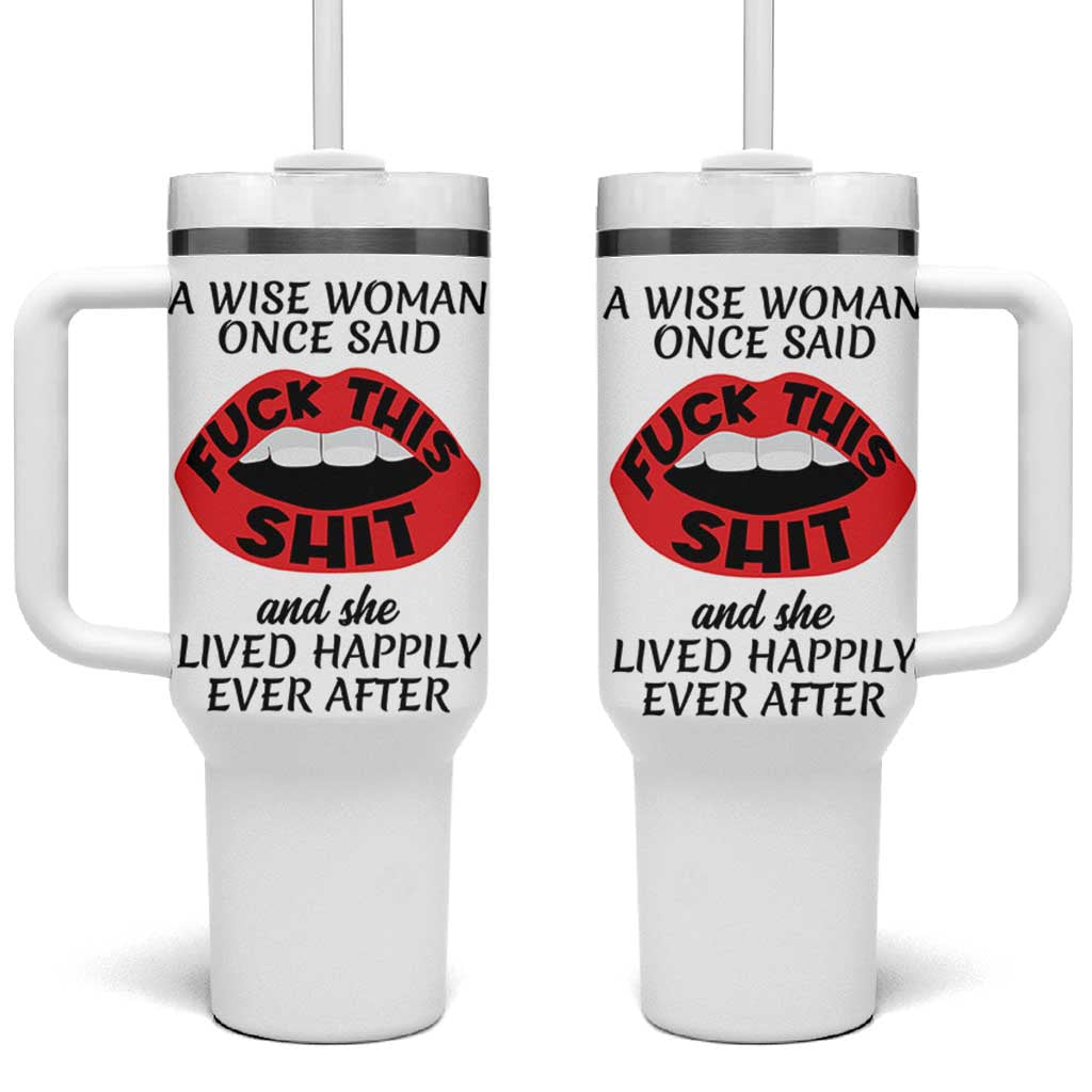 Funny Retirement Gifts For Women Tumbler With Handle A Wise Woman Once Said Fck This Shit