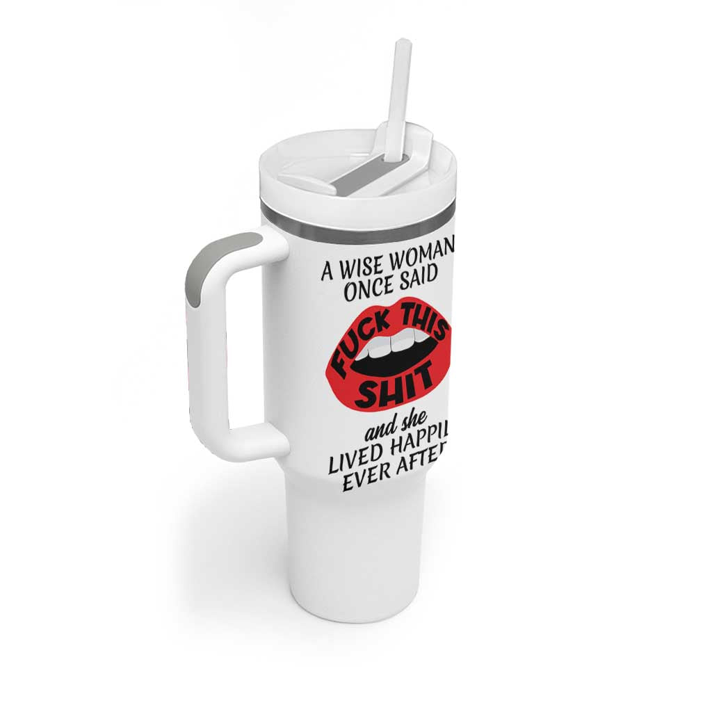 Funny Retirement Gifts For Women Tumbler With Handle A Wise Woman Once Said Fck This Shit