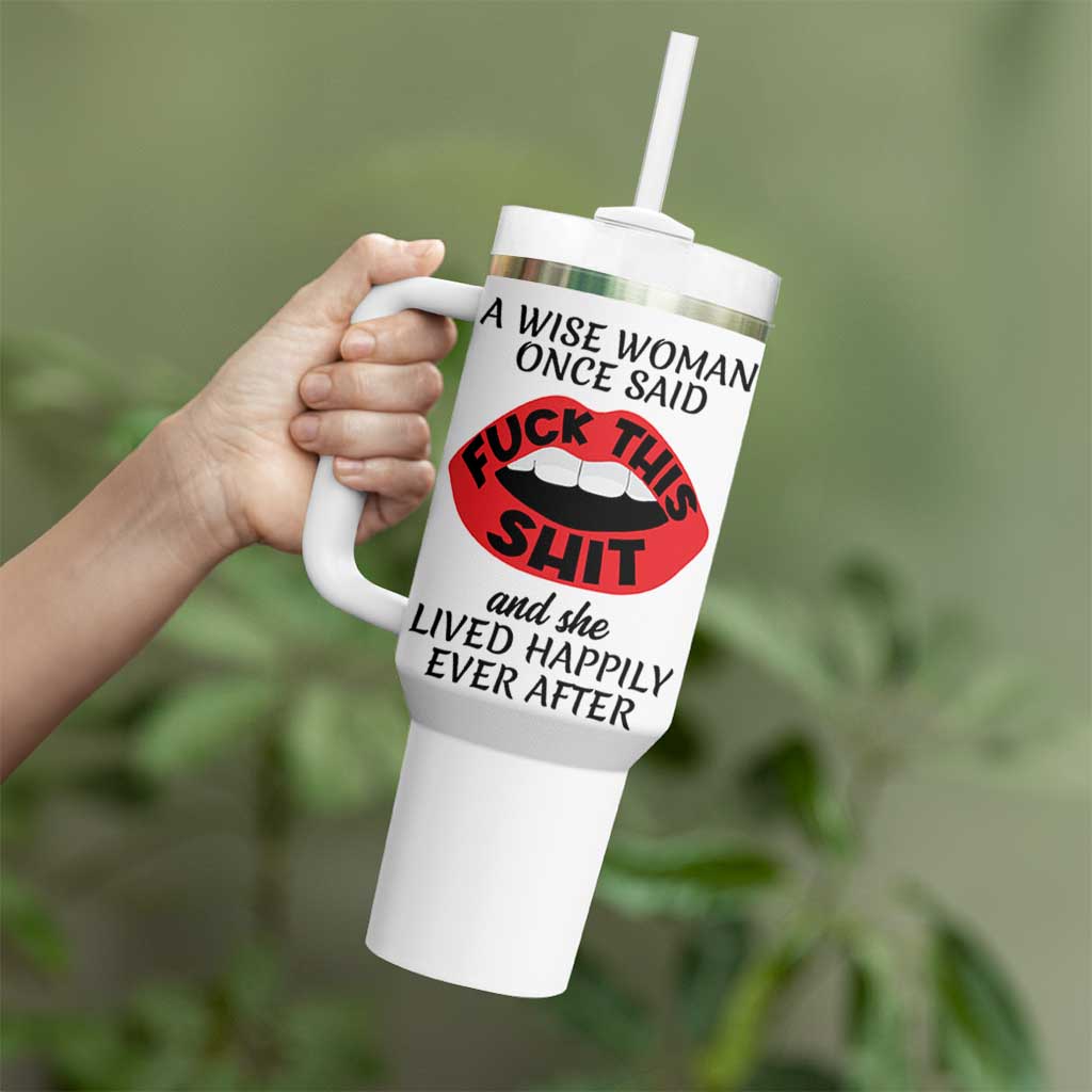 Funny Retirement Gifts For Women Tumbler With Handle A Wise Woman Once Said Fck This Shit