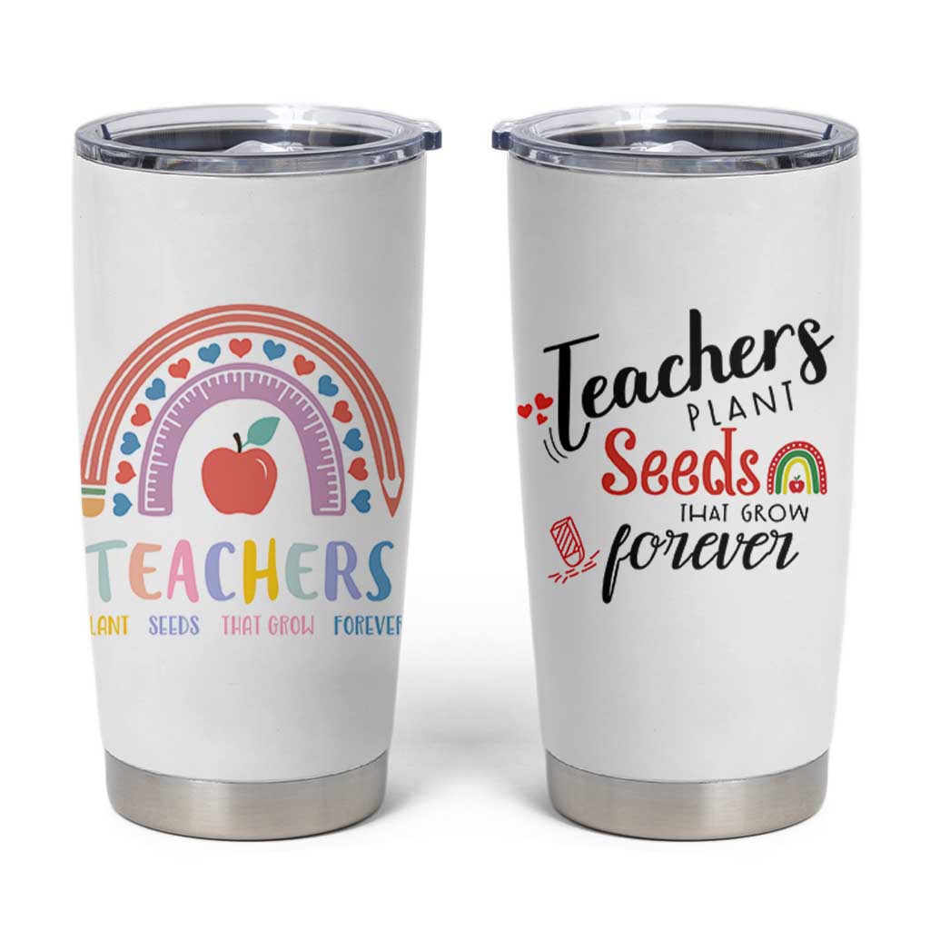 Teacher Tumbler Cup Teachers Plant Seeds That Grow Forever Teachers Day Gifts