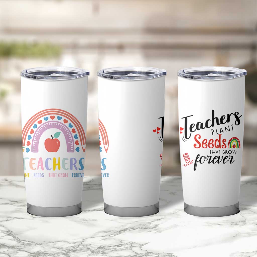 Teacher Tumbler Cup Teachers Plant Seeds That Grow Forever Teachers Day Gifts