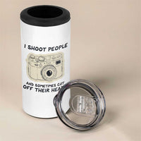 Funny Photographer 4 in 1 Can Cooler Tumbler I Shoot People Sometimes Cut Off Their Heads