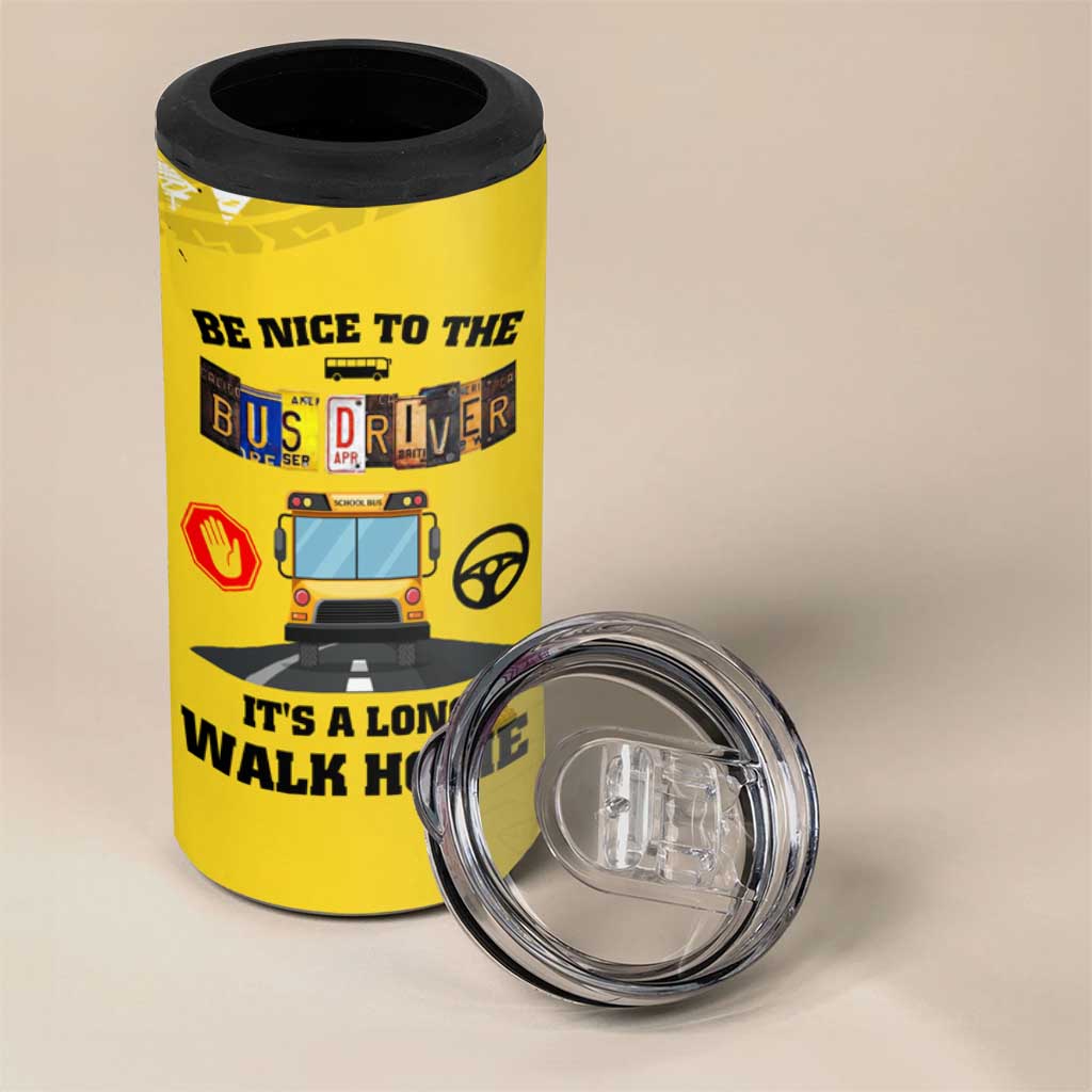 School Bus Driver Appreciation 4 in 1 Can Cooler Tumbler Be Nice To The Bus Driver Don't Judge - Wonder Print Shop
