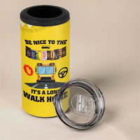 School Bus Driver Appreciation 4 in 1 Can Cooler Tumbler Be Nice To The Bus Driver Don't Judge - Wonder Print Shop