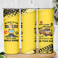 School Bus Driver Appreciation Skinny Tumbler Be Nice To The Bus Driver Don't Judge - Wonder Print Shop