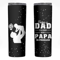 Father's Day Gift For Grandpa Skinny Tumbler Being A Dad is an Honor Being A Papa is Priceless