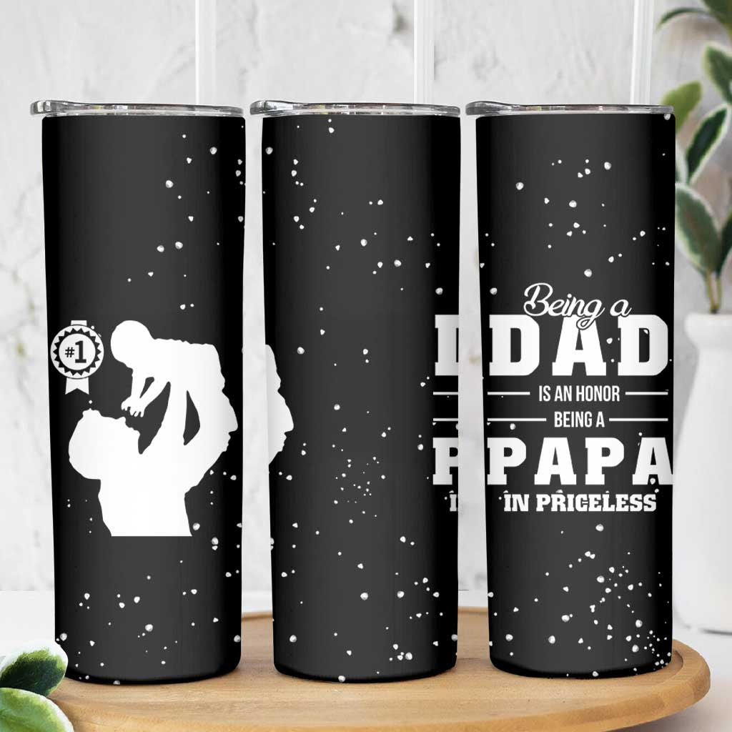 Father's Day Gift For Grandpa Skinny Tumbler Being A Dad is an Honor Being A Papa is Priceless